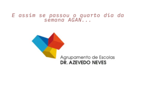E assim se passou 4 dia da semana AGAN